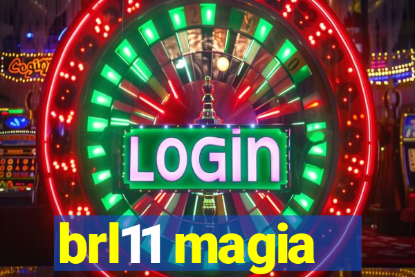 brl11 magia
